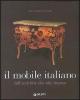 Il mobile italiano. Dall'antichit� allo stile impero