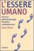 L' essere umano. Percorsi dell'antropologia filosofica contemporanea