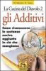 Gli additivi. Come riconoscere le sostanze nocive aggiunte in ci� che mangiamo