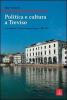 Politica e cultura a Treviso. �Le Venezie� e l'arte contemporanea 1987-2007
