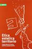 Etica estetica territorio