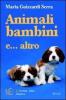 Animali, bambini e... altro. Allegri racconti per imparare ad accettare le diversit�
