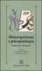 Metacognizione e psicopatologia. Valutazione e trattamento