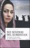 Sui sentieri del Kurdistan. L'avventura di una donna che sfid� Saddam per amore