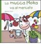 La mucca Moka va al mercato