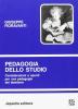 Pedagogia dello studio. Considerazioni e spunti per una pedagogia del desiderio. Con CD-ROM