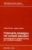 L' intervento strategico nei contesti educativi. Comunicazione e problem-solving per i problemi scolastici