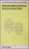 Psicofarmacologia in et� evolutiva
