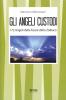 Gli angeli custodi. I 72 angeli della fascia dello zodiaco