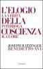 L' elogio della coscienza. La verit� interroga il cuore
