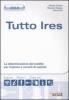 Tutto Ires 2010. La determinazione del reddito per imprese e societ� di capitali
