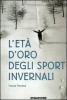 L' et� d'oro degli sport invernali