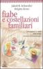 Fiabe e costellazioni familiari. Immaginario e storie nella terapia sistemico-fenomenologica