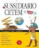 Il sussidiario Cetem. Viaggio nei saperi-Quaderno storia/geografia-Quaderno scienze/matematica-Il Nuovo Geopoli. Con espansione online. Per la 4� classe elementare