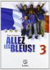 Allez, les bleus! Con espansione online. Con CD Audio. Per la Scuola media vol.3