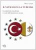 Il Vaticano e la Turchia. La piattaforma musulmana e i nodi dell'integrazione europea