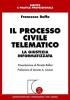 Il processo civile telematico. La giustizia informatizzata