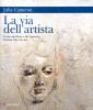 La via dell'artista. Come ascoltare e far crescere l'artista che � in noi