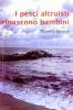 I pesci altruisti rinascono bambini