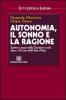 Autonomia, il sonno e la ragione. Spettri e utopie della questione sarda dopo i 150 anni dell'unit� d'Italia