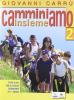 Camminiamo insieme. Corso di religione cattolica. Per la Scuola media vol.2