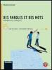 Des paroles et des mots. Livre de l'�l�ve. Con entra�nement individuel. Con espansione online. Con CD Audio. Per la Scuola media vol.2