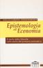 Epistemologia ed economia. Il ruolo della filosofia nella storia del pensiero economico