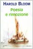 Poesia e rimozione. Il revisionismo da Blake a Stevens