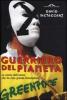 Il guerriero del pianeta. La storia dell'uomo che ha reso grande Greenpeace