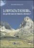 La montagna ti sussurra... Ma perch� non sei rimasto a dormire?