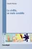 La civilt�, un male curabile