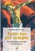 Tutto tuo per sempre. La consacrazione personale al Cuore di Ges�