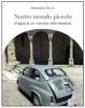 Nostro mondo piccolo. Viaggio di un cronista nelle Madonie