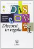 Discorsi in regola. Con espansione online. Per le scuole superiori