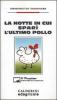 La notte in cui spar� l'ultimo pollo