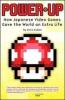 Power up. Come i videogiochi giapponesi hanno dato al mondo una vita extra