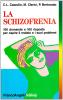 La schizofrenia. 100 domande e 100 risposte per capire il malato e i suoi problemi
