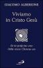 Viviamo in Cristo Ges�. �Si vis perfectus esse�. �Mihi vivere Christus est�