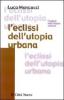 L' eclissi dell'utopia urbana