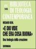 �E Dio vide che era cosa buona�. Una teologia della creazione