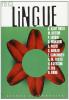 Lingue. Natura ed uso dei linguaggi di ieri e di oggi