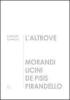 L' altrove. Morandi, Licini, De Pisis, Pirandello