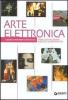 Arte elettronica. Video, installazioni, web art, computer art