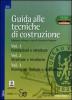 Guida alle tecniche di costruzione: Fondazioni e strutture-Strutture e involucro-Involucro, finiture e impianti