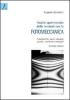 Analisi sperimentale delle tensioni con la fotomeccanica. Fotoelasticit�, moir�, olografia, speckle, correlazione immagini