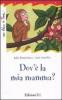 Dov'� la mia mamma?