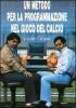 Un metodo per la prgrammazione nel gioco del calcio. Con 2 DVD
