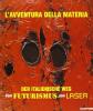L' avventura della materia. Der italienische weg vom Futurism zum Laser. Ediz. italiana e tedesca