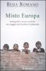 Misto europa. Immigrati e nuove societ�: un viaggio nel Vecchio Continente