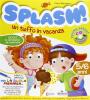 Splash! Un tuffo in vacanza. 5/6 anni. Con CD Audio